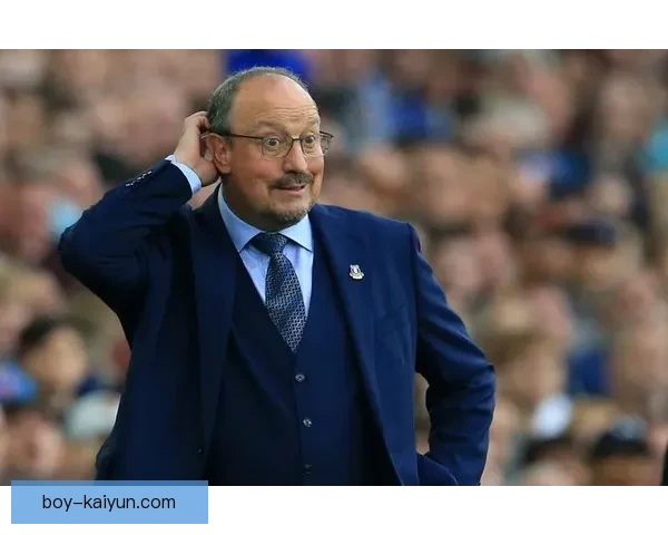 英超贝尼特斯执教埃弗顿后状态回暖，球队表现稳健